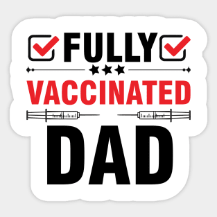 Fully Vaccinated Dad 2021-Vaccine Fathers Day Sticker